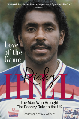 Ricky Hill Love of the Game: The Man Who Brought the Rooney Rule to the UK