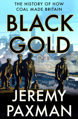 Jeremy Paxman - Black Gold: The History of How Coal Made Britain