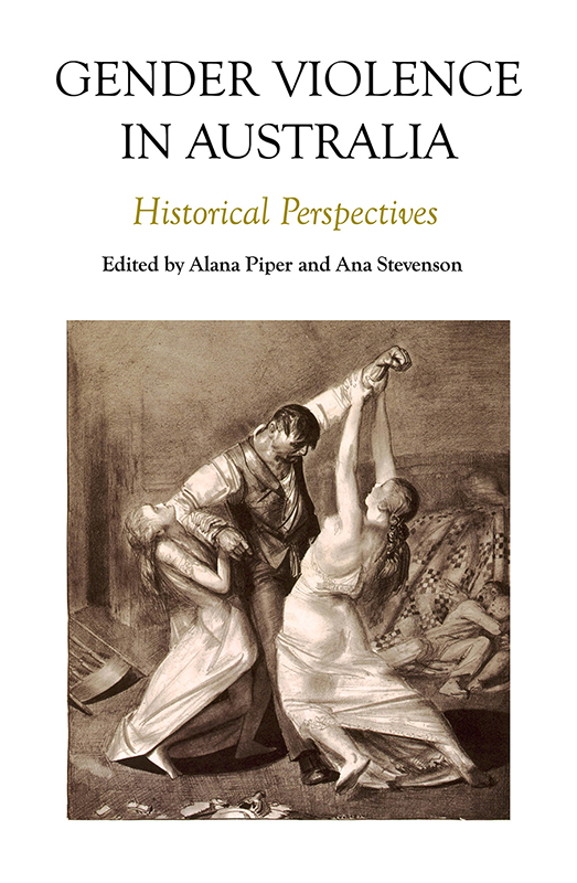 Gender Violence in Australia Historical Perspectives Edited by Alana Piper - photo 1