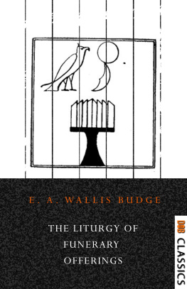 E. A. Wallis Budge The Liturgy of Funerary Offerings