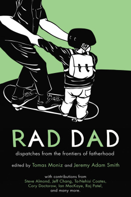 Tomas Moniz - Rad Dad: Dispatches from the Frontiers of Fatherhood