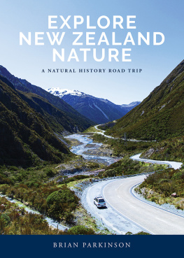 Brian Parkinson - Explore New Zealand Nature: A Natural History Road Trip