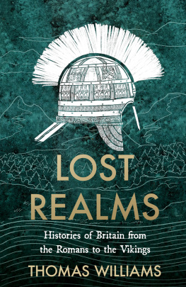 Thomas Williams - Lost Realms: Histories of Britain from the Romans to the Vikings