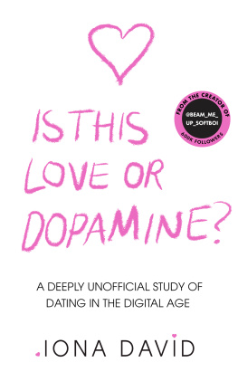 Iona David Is This Love or Dopamine?: A deeply unofficial study of dating in the digital age