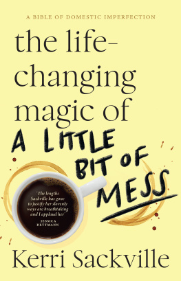 Kerri Sackville - The Life-Changing Magic of a Little Bit of Mess