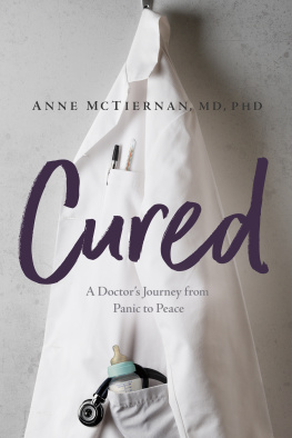 Anne McTiernan - Cured: A Doctors Journey from Panic to Peace