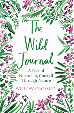 Willow Crossley - The Wild Journal: A Year of Nurturing Yourself Through Nature