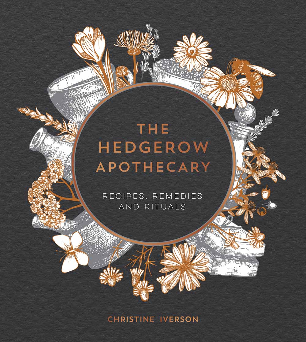 THE HEDGEROW APOTHECARY Copyright Christine Iverson 2019 All rights reserved - photo 1