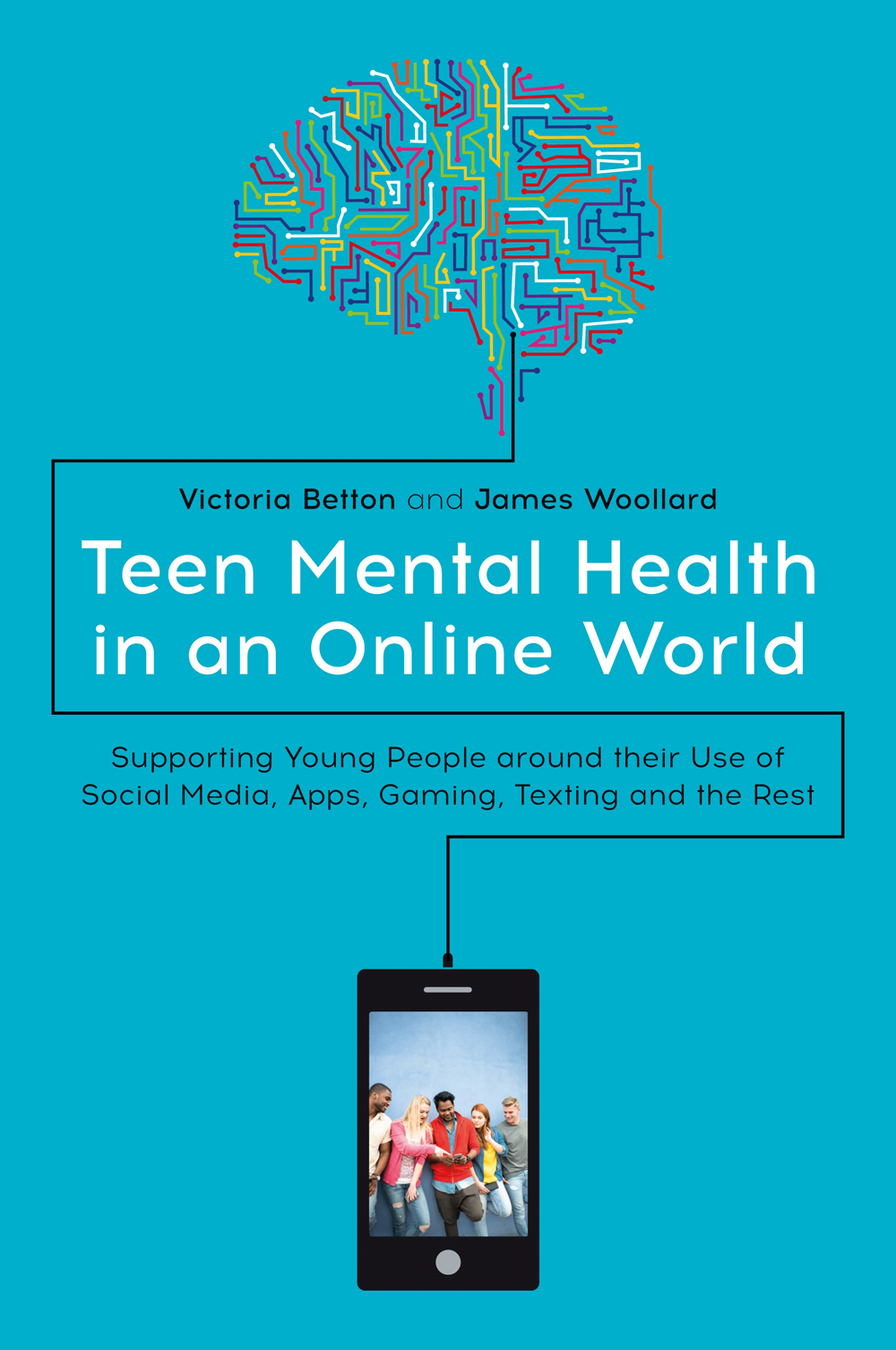 Teen Mental Health in an Online World Supporting Young People around their Use - photo 1