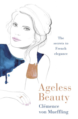 Clemence von Mueffling - Ageless Beauty: Discover the best-kept beauty secrets from the editors at Vogue Paris