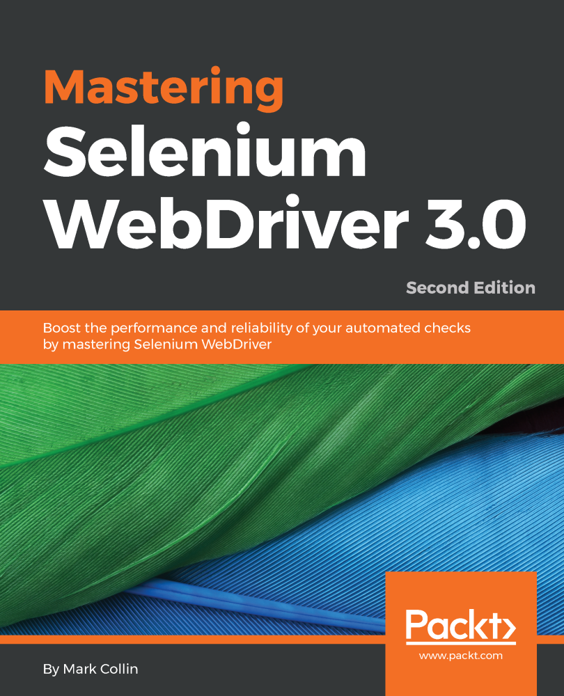 Mastering Selenium WebDriver 30 Second Edition Boost the performance - photo 1