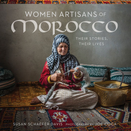 Susan Schaefer Davis Women Artisans of Morocco: Their Stories, Their Lives