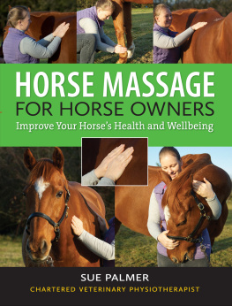 Sue Palmer - Horse Massage for Horse Owners: Improve Your Horses Health and Wellbeing