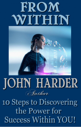 John Harder - From Within 10 Steps to Discovering the Power for Success Within You