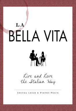 Aminda Leigh La Bella Vita: Live and Love the Italian Way