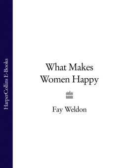 Fay Weldon - What Makes Women Happy