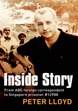 Peter Lloyd - Inside Story: From ABC foreign correspondent to Singapore prisoner #12988