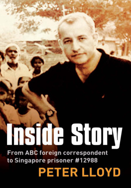 Peter Lloyd Inside Story: From ABC foreign correspondent to Singapore prisoner #12988