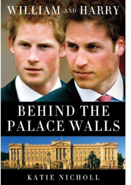 Katie Nicholl - William and Harry: Behind the Palace Walls