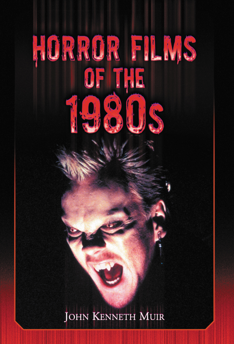 Horror Films of the 1980s Also by John Kenneth Muir and from McFarland - photo 1