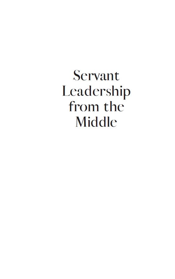 The Servant Leadership Series Series Editor Dr Richard Kyte Director of the - photo 2