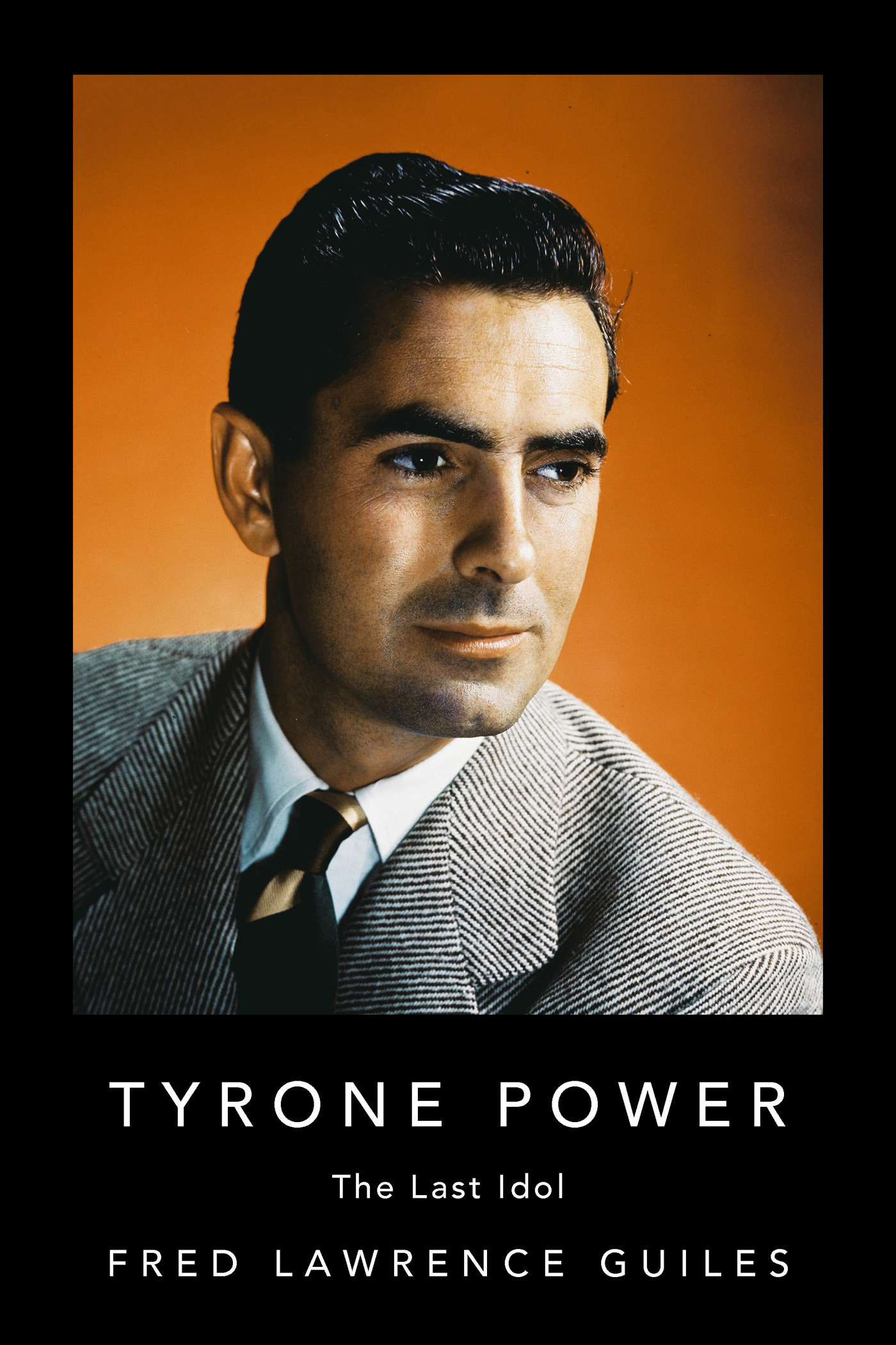 TYRONE POWER ALSO BY FRED LAWRENCE GUILES Stan The Life of Stan Laurel - photo 1