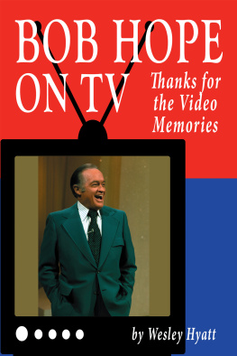 Wesley Hyatt - Bob Hope on TV: Thanks for the Video Memories