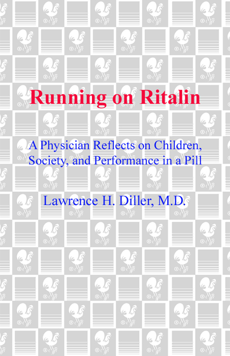 MORE PRAISE FOR DR LAWRENCE H DILLERS RUNNING ON RITALIN Running on Ritalin - photo 1