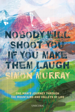 Simon Murray Nobody Will Shoot You If You Make Them Laugh