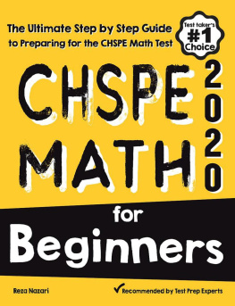 Reza Nazari - CHSPE Math for Beginners: The Ultimate Step by Step Guide to Preparing for the CHSPE Math Test