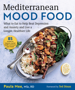 Paula Mee - Mediterranean Mood Food: What to Eat to Help Beat Depression and Anxiety and Live a Longer, Healthier Life