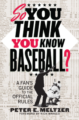Peter E. Meltzer - So You Think You Know Baseball?: A Fans Guide to the Official Rules