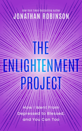 jonathan robinson The Enlightenment Project: How I Went From Depressed to Blessed, and You Can Too