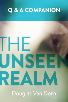 Douglas Van Dorn - The Unseen Realm: A Question & Answer Companion