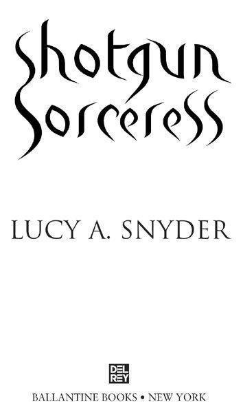 Shotgun Sorceress is a work of fiction Names characters places and - photo 1