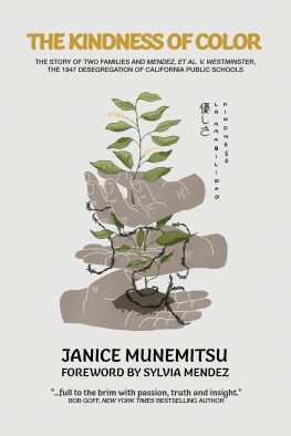 Janice Munemitsu - The Kindness of Color: The Story of Two Families and Mendez, et al. v. Westminster, the 1947 Desegregation of California Public Schools