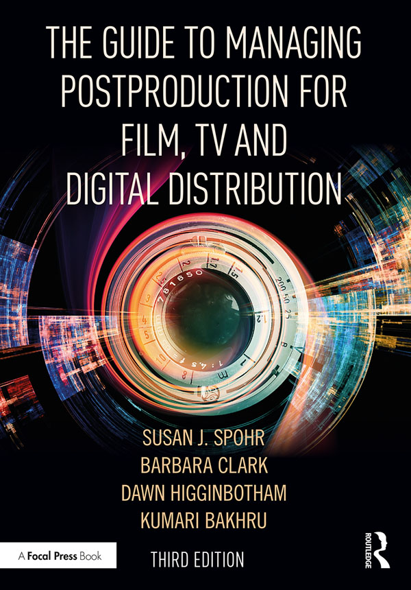 The Guide to Managing Postproduction for Film TV and Digital Distribution The - photo 1