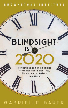 Gabrielle Bauer - Blindsight is 2020: Reflections on Covid Policies from Dissident Scientists, Philosophers, Artists, and More