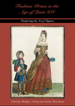 Kathryn Norberg - Fashion Prints in the Age of Louis XIV: Interpreting the Art of Elegance