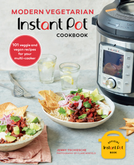 Jenny Tschiesche Modern Vegetarian Instant Pot® Cookbook