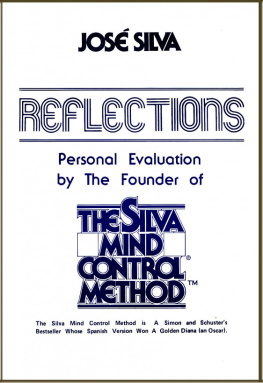 Jose Silva - Reflections, Personal Evaluation by the Founder of the Silva Method