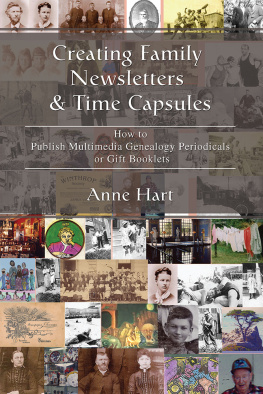 Anne Hart - Creating Family Newsletters & Time Capsules: How to Publish Multimedia Genealogy Periodicals or Gift Booklets