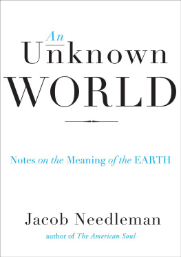 Jacob Needleman - An Unknown World: Notes on the Meaning of the Earth