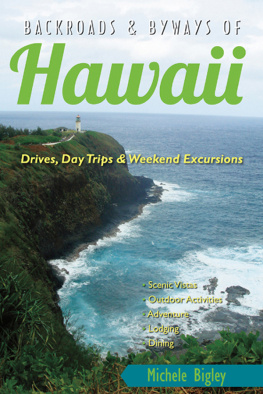 Michele Bigley - Backroads & Byways of Hawaii: Drives, Day Trips & Weekend Excursions