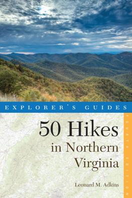 Leonard M. Adkins Explorers Guide 50 Hikes in Northern Virginia: Walks, Hikes, and Backpacks from the Allegheny Mountains to Chesapeake Bay () (Explorers 50 Hikes)