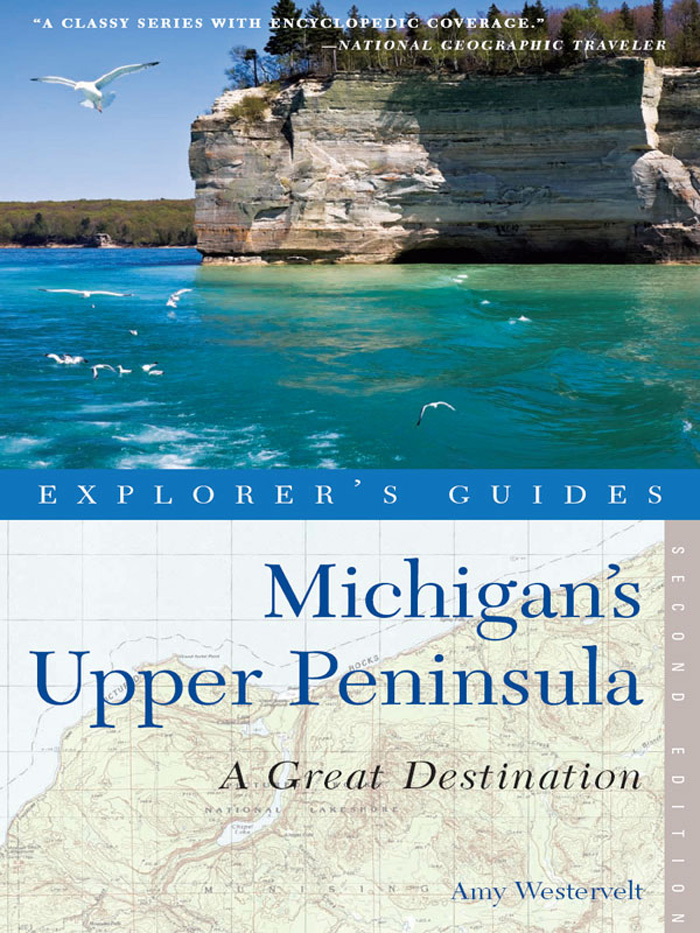 EXPLORERS GUIDES Michigans Upper Peninsula Copyright 2012 by Amy - photo 1