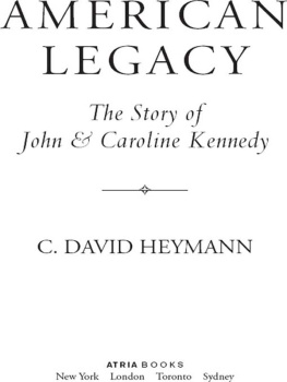 C. David Heymann - American Legacy: The Story of John and Caroline Kennedy