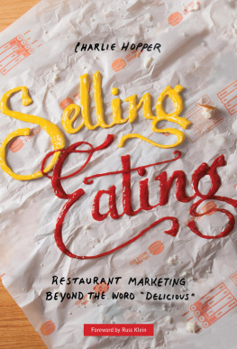 Charlie Hopper Selling Eating: Restaurant Marketing Beyond the Word Delicious