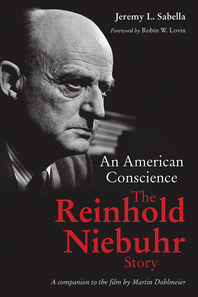 An American Conscience The Reinhold Niebuhr Story Jeremy L Sabella WILLIAM B - photo 1