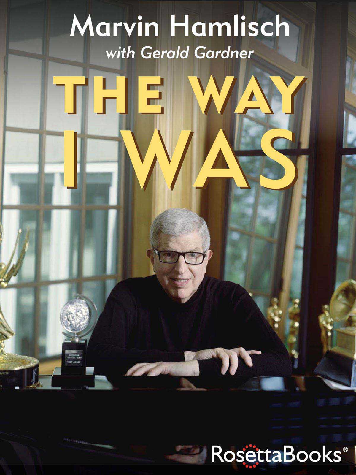 The Way I Was Marvin Hamlisch with Gerald Gardner Copyright The Way I Was - photo 1